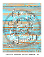 Live Everyday Like it's Saturday Printable DIY HP Classic Cover